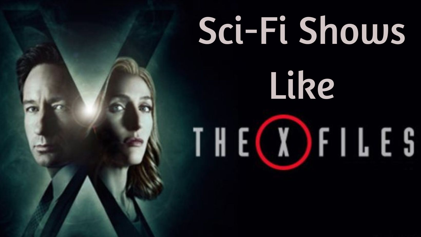 Like This Watch That: 20 Other Sci-Fi Shows Like The X-Files ...