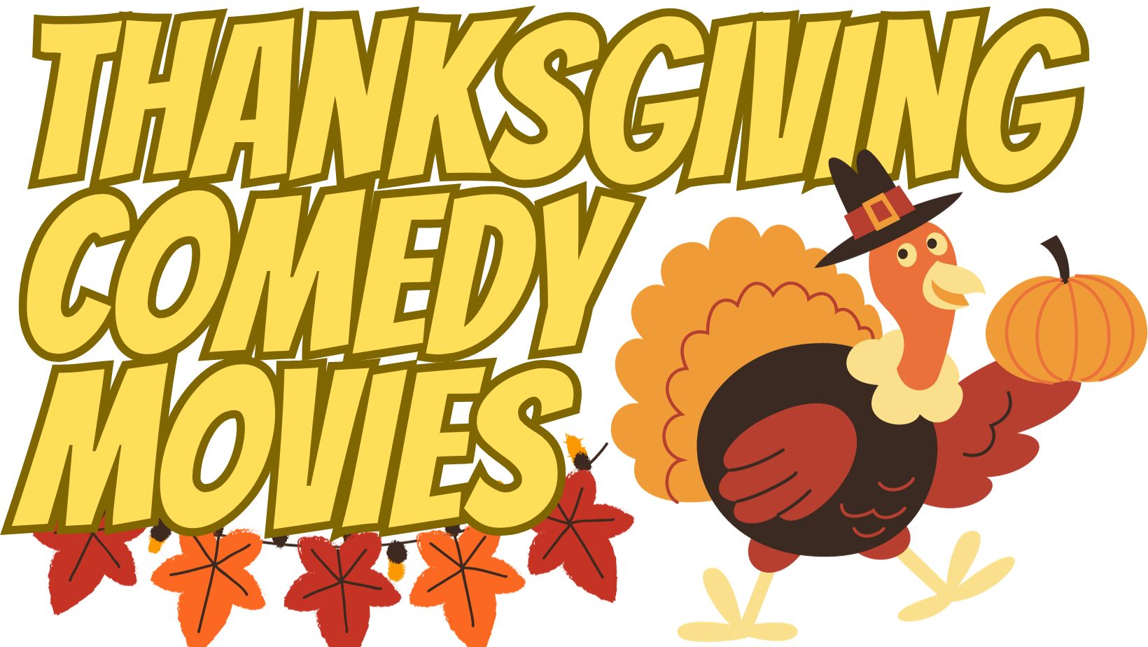 cartoon turkey and fall leaves with text "Thanksgiving Comedy Movies"