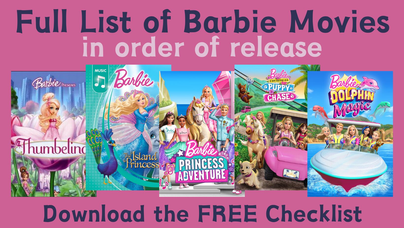 All Barbie Movies in Order of Release: Full List with FREE Checklist