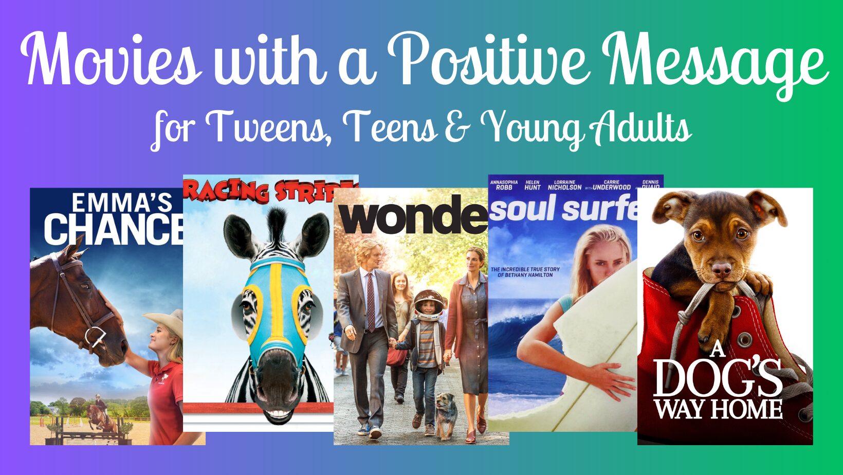 20 Movies With Positive Messages for Tweens, Teens & Young Adults