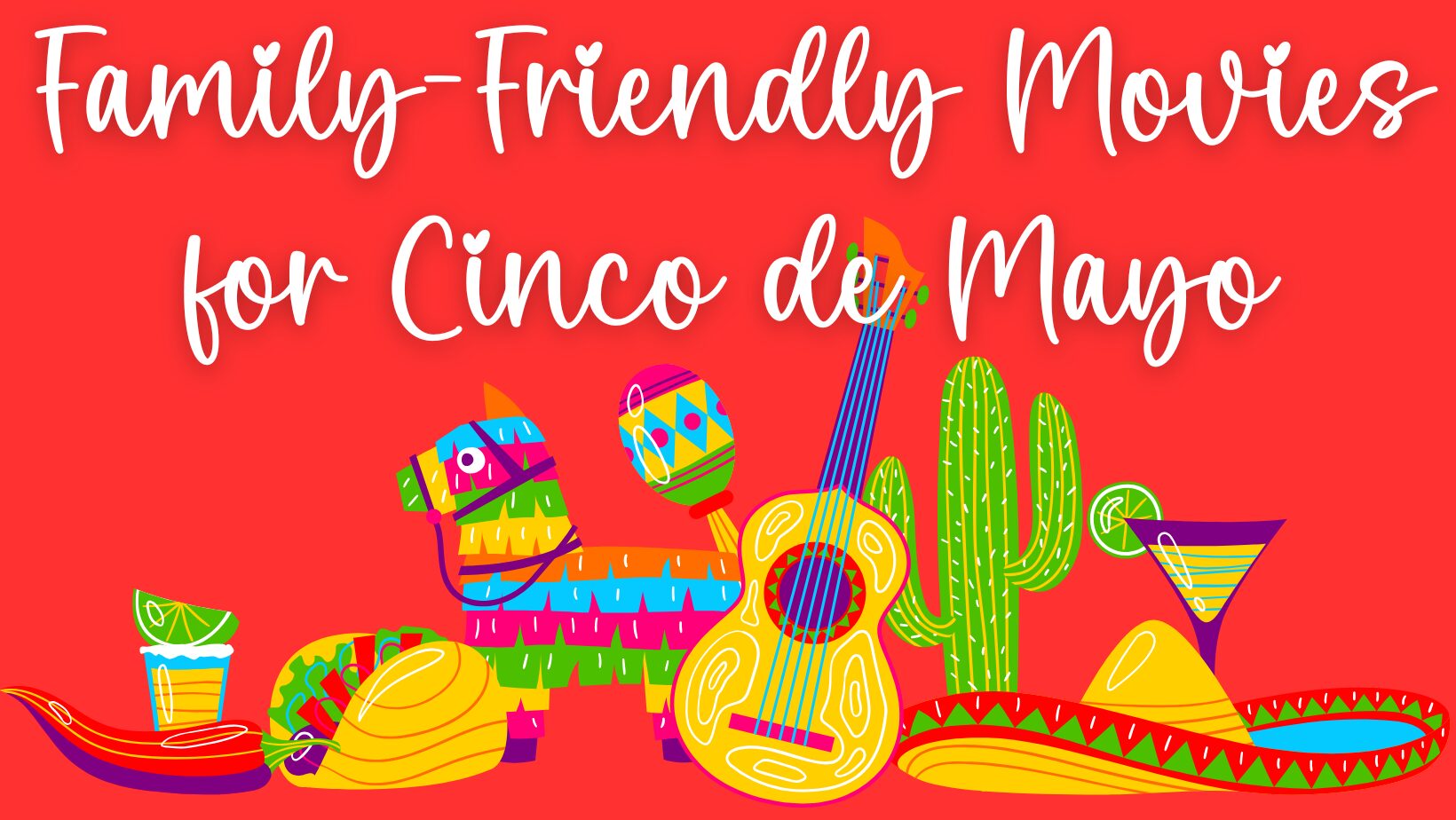 Best Cinco de Mayo Movies to Watch with the Family